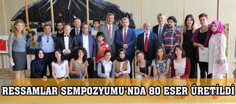 RESSAMLAR SEMPOZYUMU’NDA 80 ESER ÜRETİLDİ