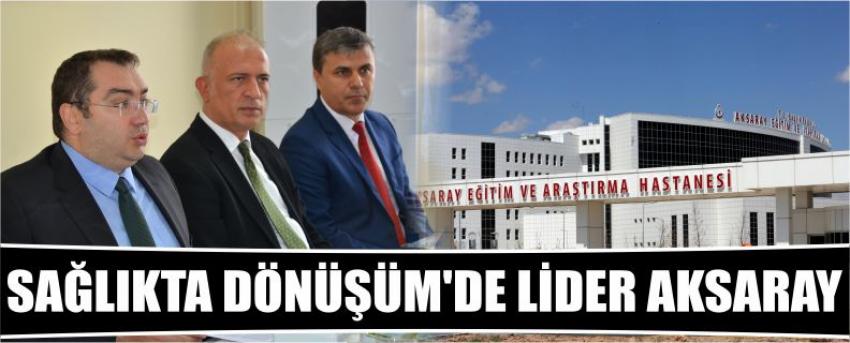 Sağlıkta Dönüşüm'de Lider Aksaray