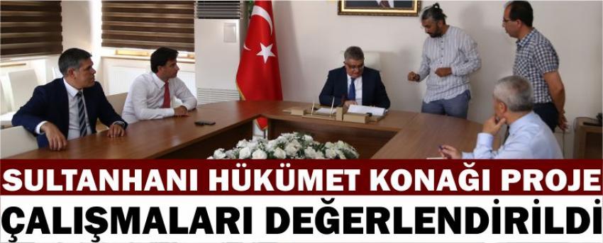 Sultanhanı Hükümet Konağı Proje Çalışmaları Değerlendirildi