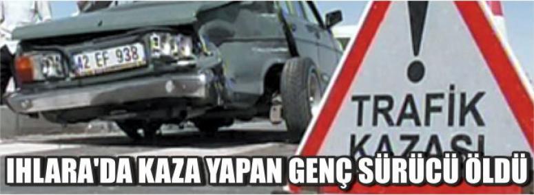 Ihlara'da Kaza Yapan Genç Sürücü Öldü