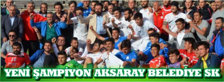 Yeni Şampiyon Aksaray Belediye Sk