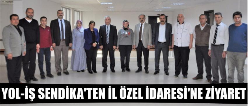 Yol-İş Sendika’ten İl Özel İdaresi’ne Ziyaret
