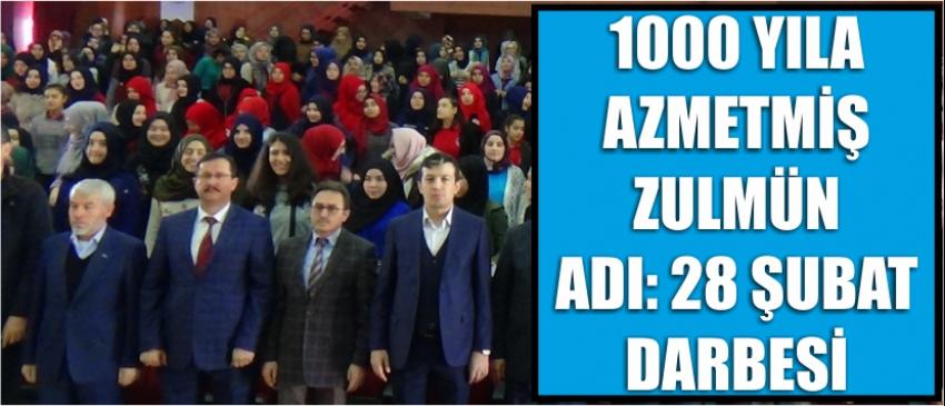 1000 Yıla Azmetmiş Zulmün Adı: 28 Şubat Darbesi