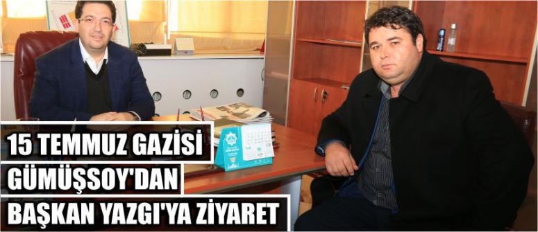 15 Temmuz Gazisi Gümüşsoy’dan Başkan Yazgı’ya Ziyaret