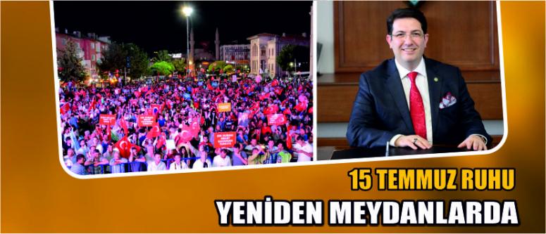 15 Temmuz Ruhu Yeniden Meydanlarda 