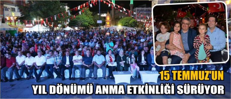 15 Temmuz’un Yıl Dönümü Anma Etkinliği Sürüyor