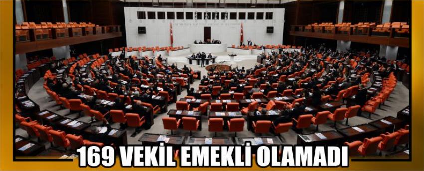 169 Vekil Emekli Olamadı
