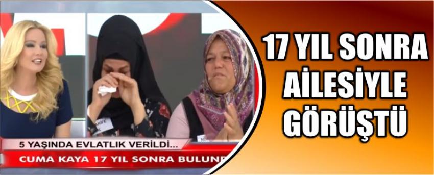 17 Yıl Sonra Ailesiyle Görüştü