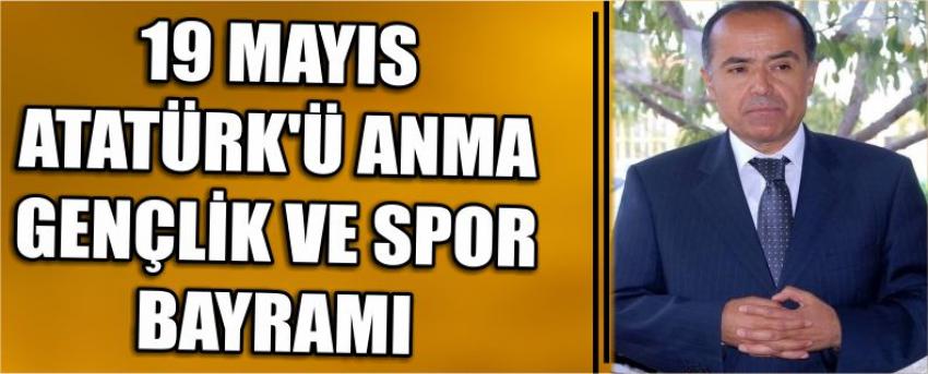 19 Mayıs Atatürk’ü Anma Gençlik Ve Spor Bayramı