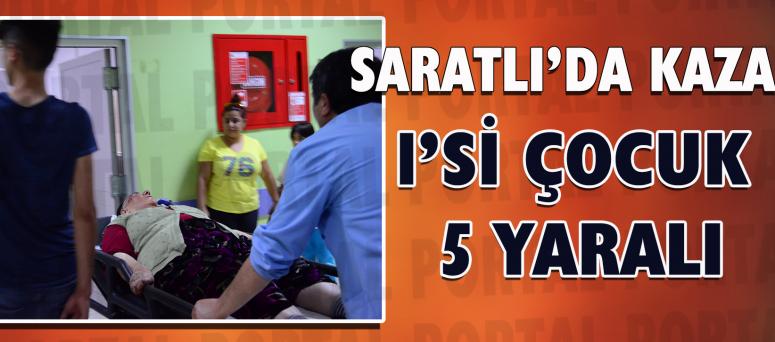 Saratlı’da Kaza 1’si Çocuk 5 Yaralı