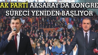 Ak Parti Aksaray’da Kongre Süreci Yeniden Başlıyor