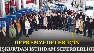 Depremzedeler İçin İŞKUR’dan İstihdam Seferberliği