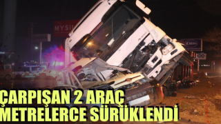 Çarpışan 2 Araç Metrelerce Sürüklendi