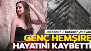 Rezidansın 7. Katından Atlayan Genç Hemşire Hayatını Kaybetti