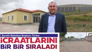 Saratlı Belediye Başkanı Türker, İcraatlarını Bir Bir Sıraladı