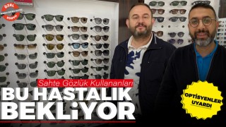 Optisyenler Uyardı: Sahte Gözlük Kullananları Bu Hastalıklar Bekliyor