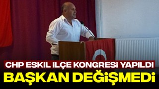 CHP Eskil İlçe Kongresi Yapıldı: Başkan Değişmedi