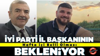 İYİ Parti İl Başkanının Hafta İçi Belli Olması Bekleniyor