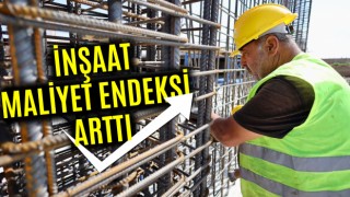 İnşaat Maliyet Endeksi Arttı