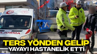 Ters Yönden Gelip Yayayı Hastanelik Etti