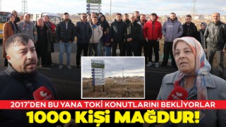 2017'den Bu Yana TOKİ Konutlarını Bekliyorlar: 1000 Kişi Mağdur!