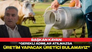 Başkan Kayan: “Gerekli Adımlar Atılmazsa Üretim Yapacak Üretici Bulamayız”