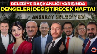 Belediye Başkanlığı Yarışında Dengeleri Değiştirecek Hafta!