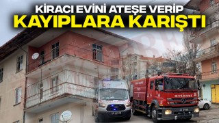 Kiracı, Evini Ateşe Verip Kayıplara Karıştı