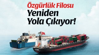 Özgürlük Filosu Yeniden Yola Çıkıyor!