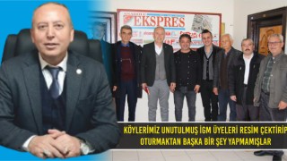 Köylerimiz Unutulmuş İGM Üyeleri Resim Çektirip Oturmaktan Başka Bir Şey Yapmamışlar