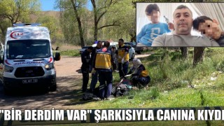 "Bir Derdim Var" Şarkısıyla Canına Kıydı