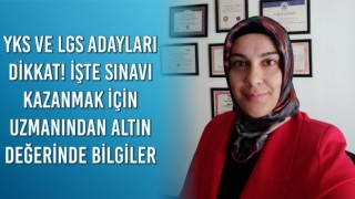 YKS ve LGS Adayları Dikkat! İşte Sınavı Kazanmak İçin Uzmanından Altın Değerinde Bilgiler