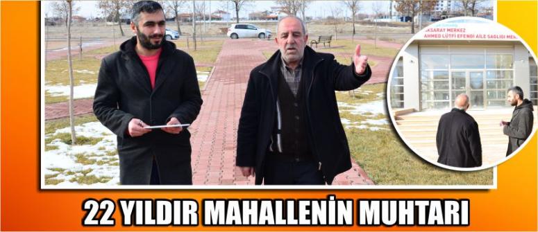 22 Yıldır Mahallenin Muhtarı