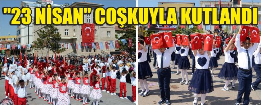 "23 Nisan" Coşkuyla Kutlandı