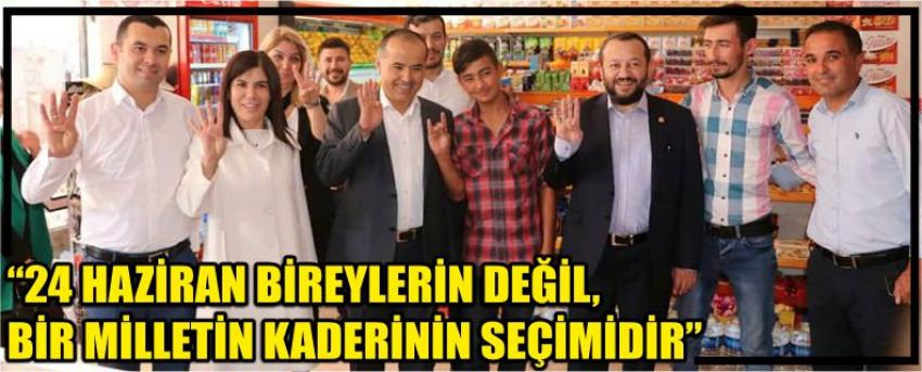 “24 Haziran Bireylerin Değil, Bir Milletin Kaderinin Seçimidir”