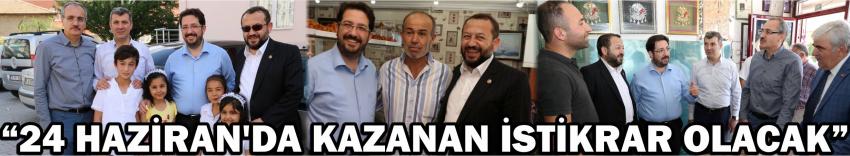 “24 Haziran’da Kazanan İstikrar Olacak”
