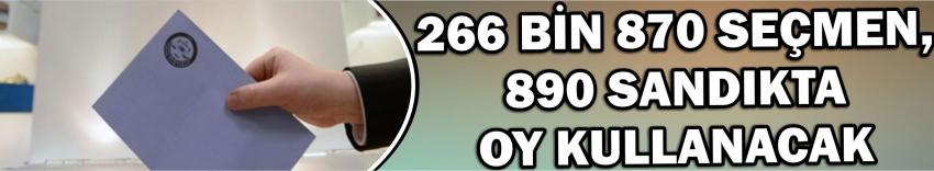 266 Bin 870 Seçmen, 890 Sandıkta Oy Kullanacak 