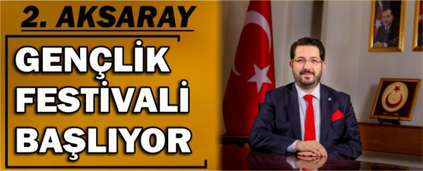 2. Aksaray Gençlik Festivali Başlıyor