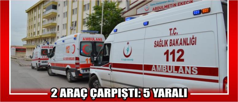  2 Araç Çarpıştı: 5 Yaralı