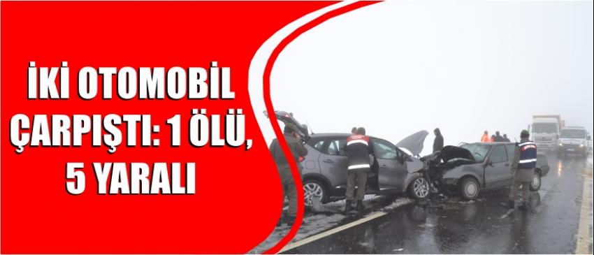 İki Otomobil Çarpıştı: 1 Ölü, 5 Yaralı