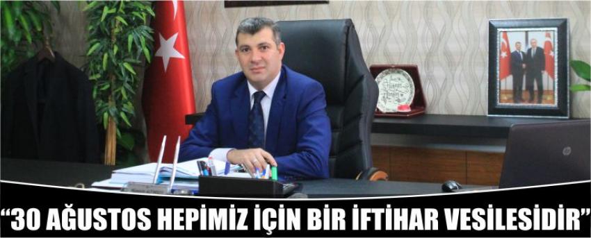 “30 Ağustos Hepimiz İçin Bir İftihar Vesilesidir”