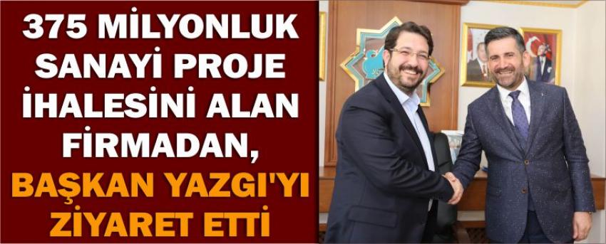 375 Milyonluk Sanayi Proje İhalesini Alan Firmadan, Başkan Yazgı'yı Ziyaret Etti