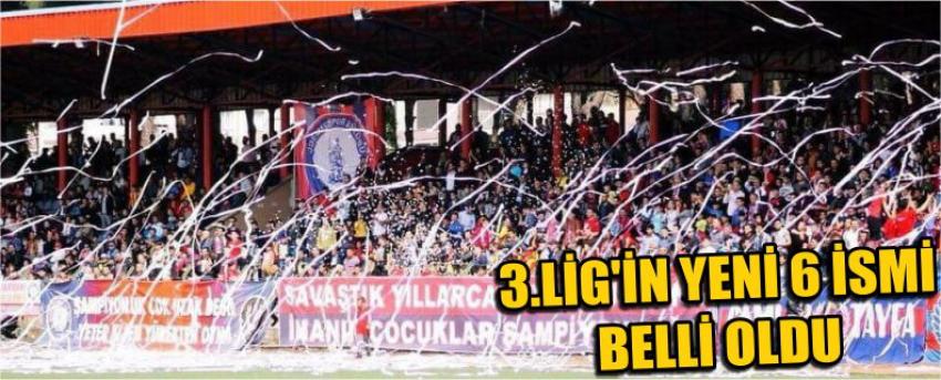 3.Lig’in Yeni 6 İsmi Belli Oldu