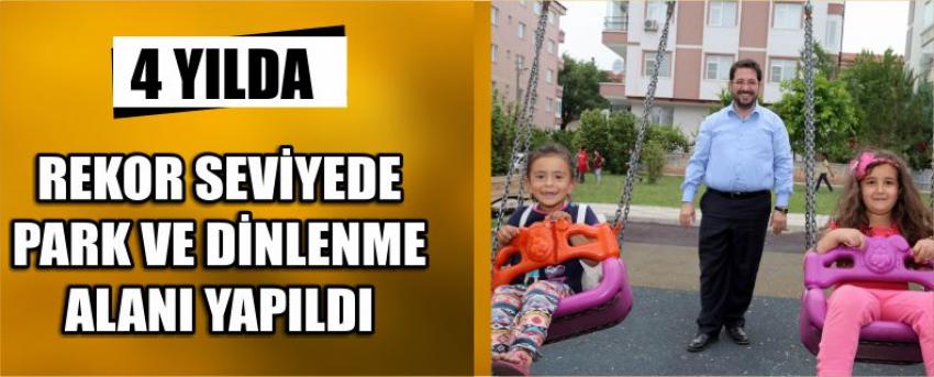 4 Yılda Rekor Seviyede Park Ve Dinlenme Alanı Yapıldı