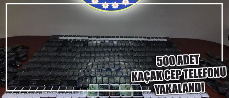 500 Adet Kaçak Cep Telefonu Yakalandı
