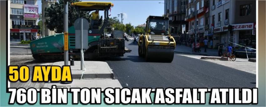 50 Ayda 760 Bin Ton Sıcak Asfalt Atıldı
