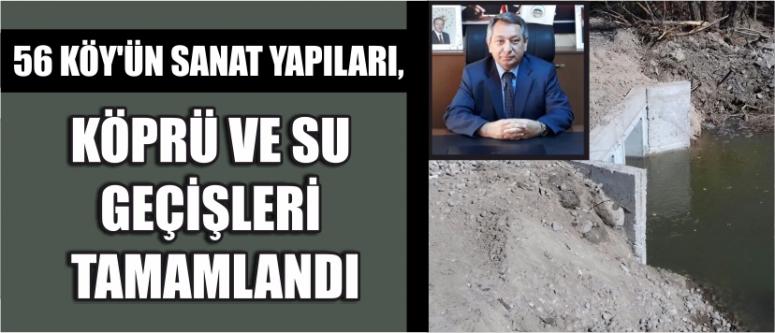 56 Köy’ün Sanat Yapıları, Köprü Ve Su Geçişleri Tamamlandı