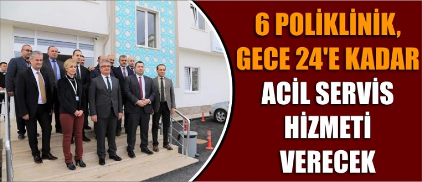6 Poliklinik, Gece 24’e Kadar Acil Servis Hizmeti Verecek