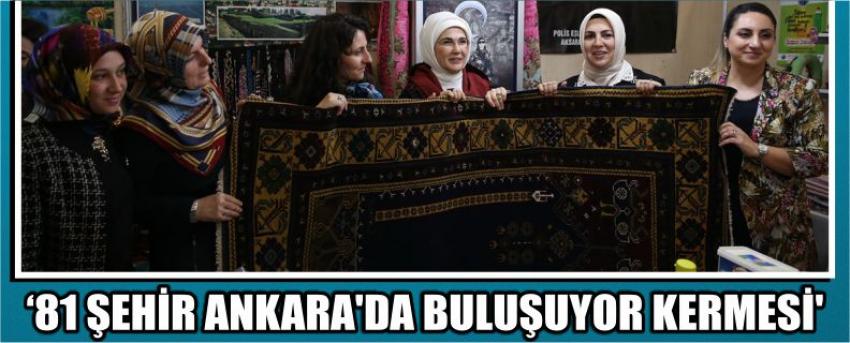 ‘81 Şehir Ankara'da Buluşuyor Kermesi’