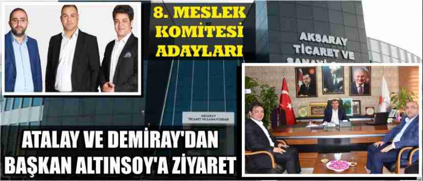 8. Meslek Komitesi Adayları Atalay Ve Demiray’dan Başkan Altınsoy’a Ziyaret